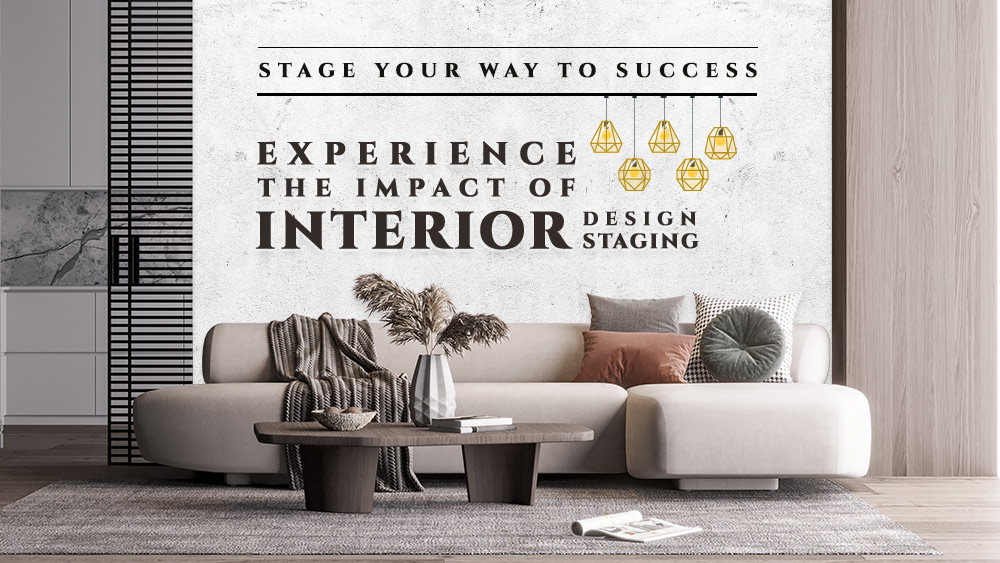 Experience the Impact of Interior Design Staging
